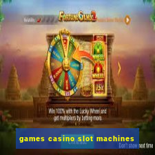 games casino slot machines