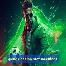 games casino slot machines