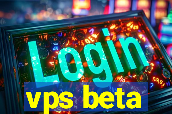 vps beta