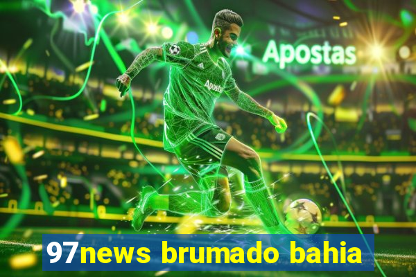 97news brumado bahia