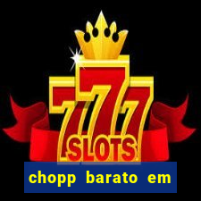 chopp barato em porto alegre