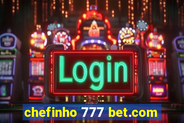 chefinho 777 bet.com