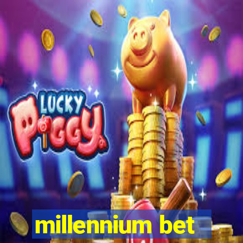 millennium bet