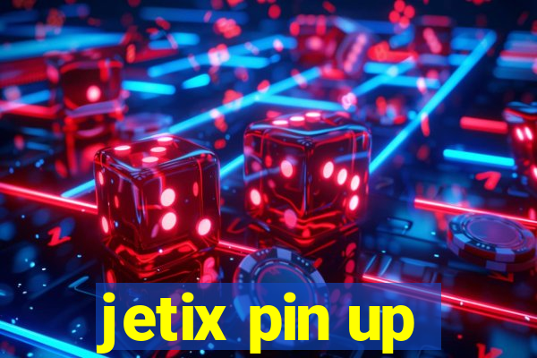 jetix pin up