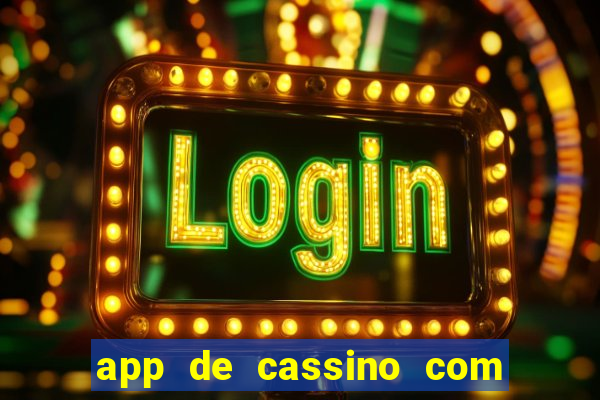 app de cassino com bonus gratis