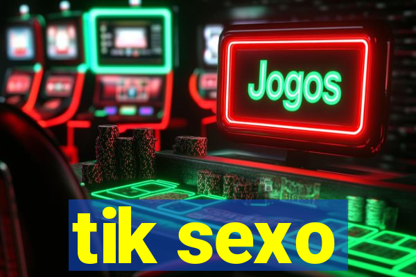 tik sexo