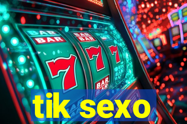 tik sexo