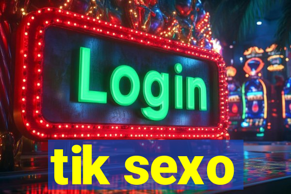 tik sexo