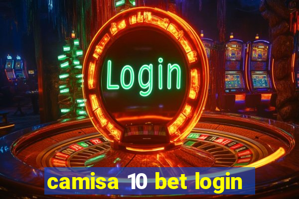 camisa 10 bet login