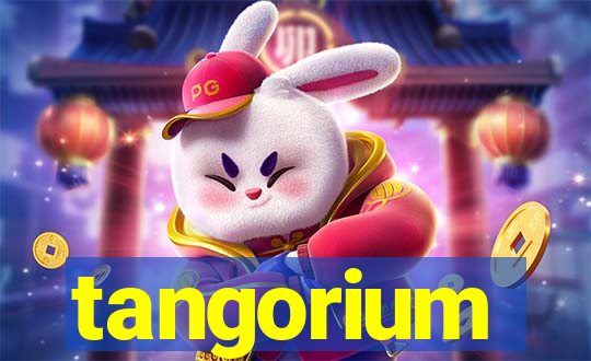 tangorium