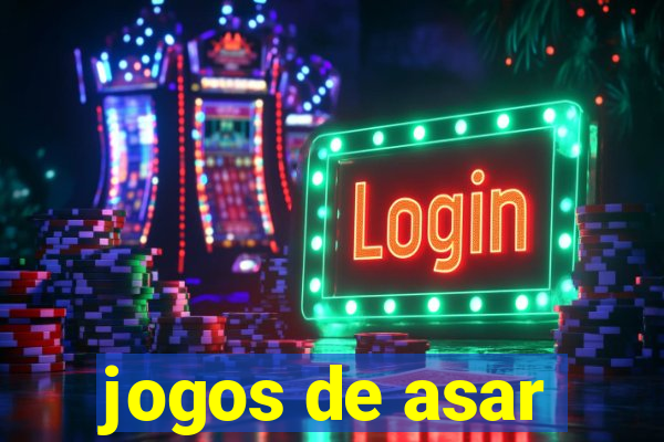 jogos de asar