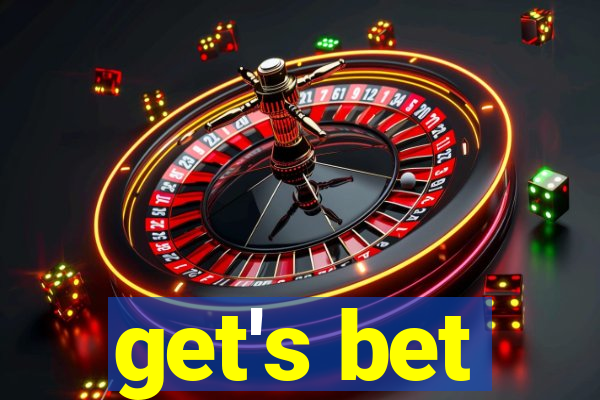 get's bet