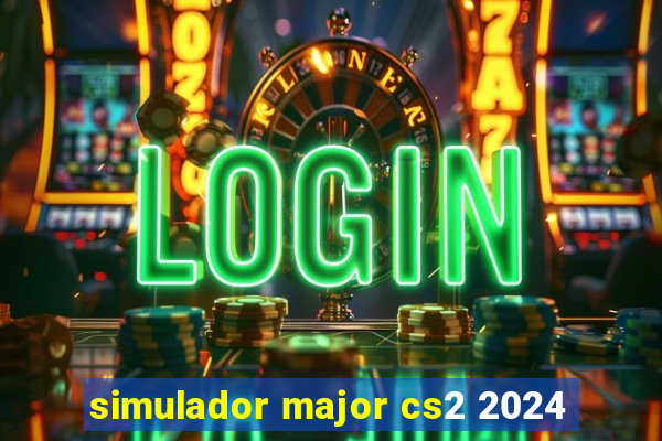 simulador major cs2 2024