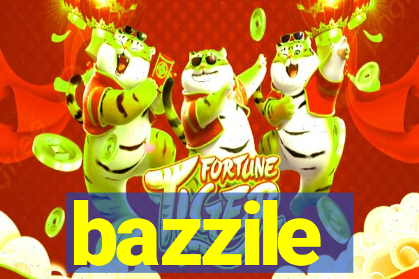 bazzile