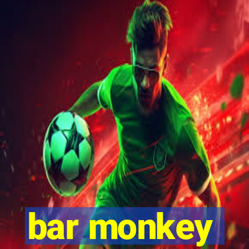 bar monkey