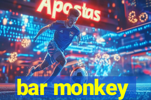 bar monkey