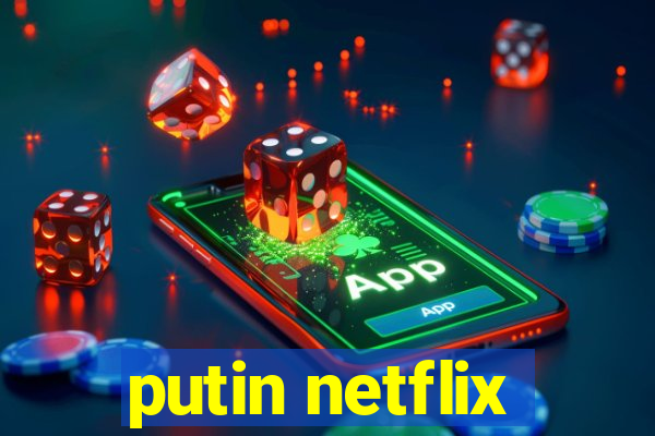 putin netflix