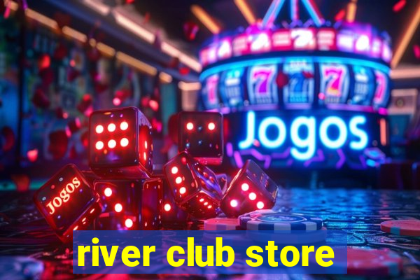 river club store