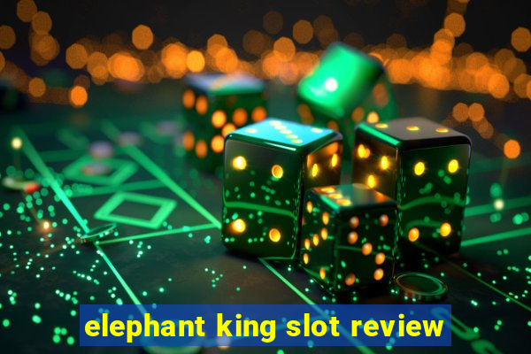 elephant king slot review