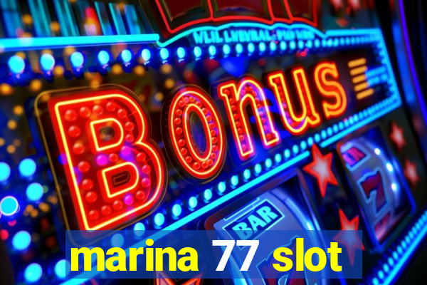 marina 77 slot