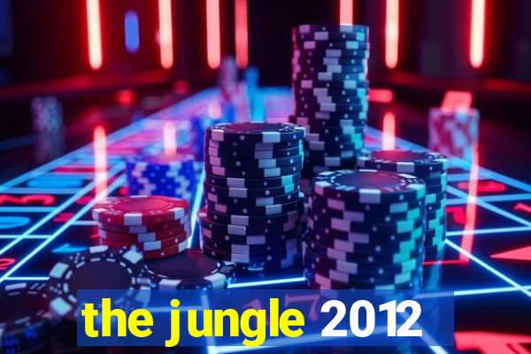 the jungle 2012