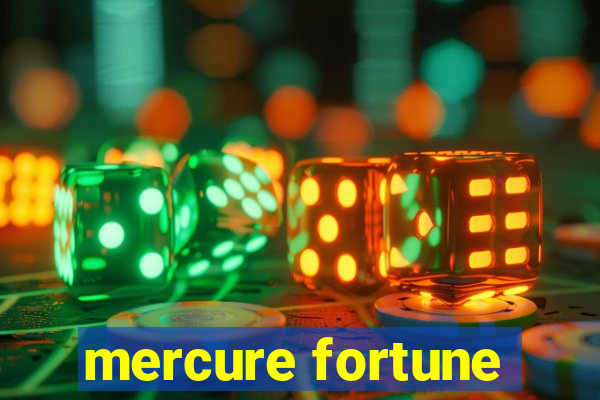 mercure fortune