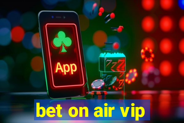 bet on air vip