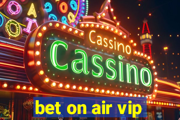 bet on air vip