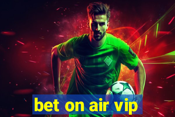 bet on air vip