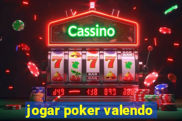 jogar poker valendo