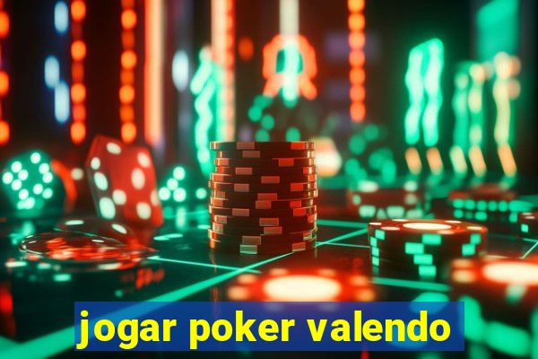 jogar poker valendo