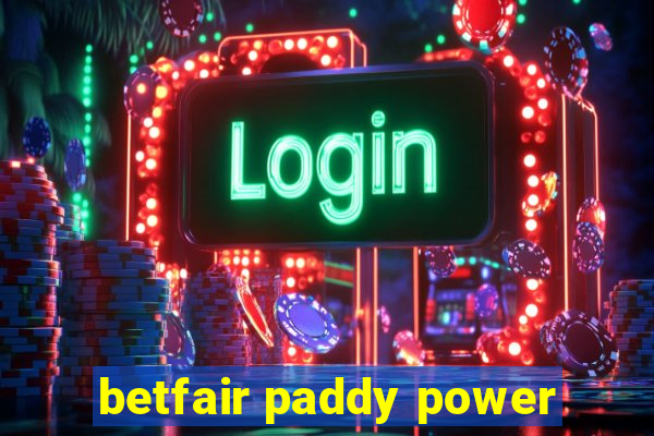 betfair paddy power