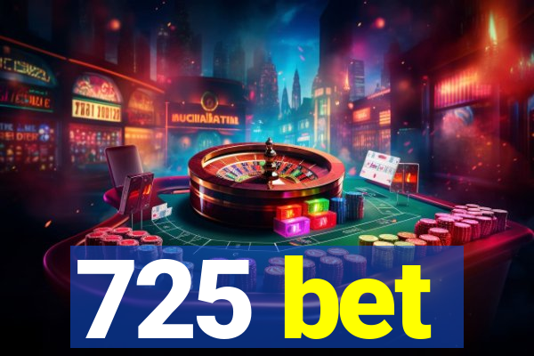 725 bet