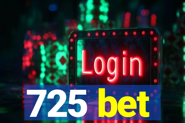 725 bet