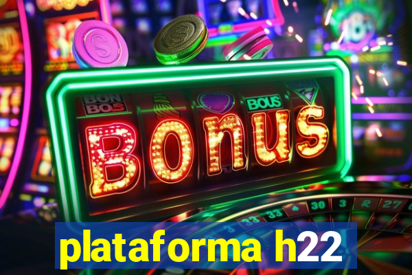 plataforma h22