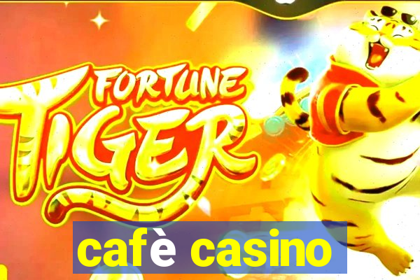 cafè casino