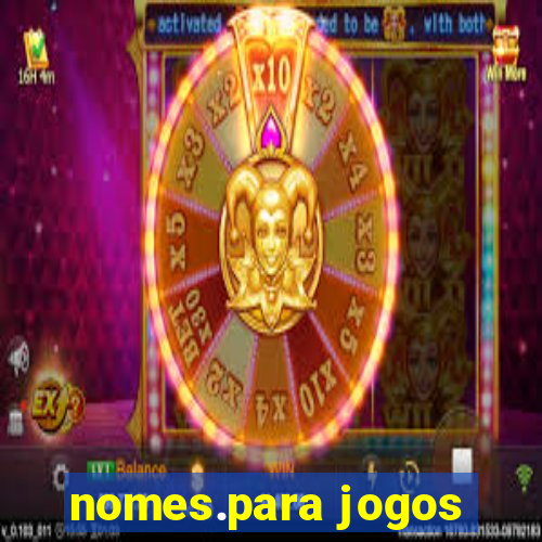 nomes.para jogos