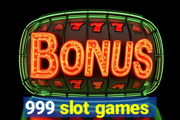 999 slot games