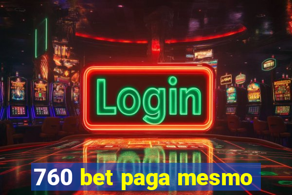 760 bet paga mesmo