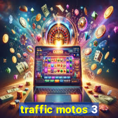 traffic motos 3