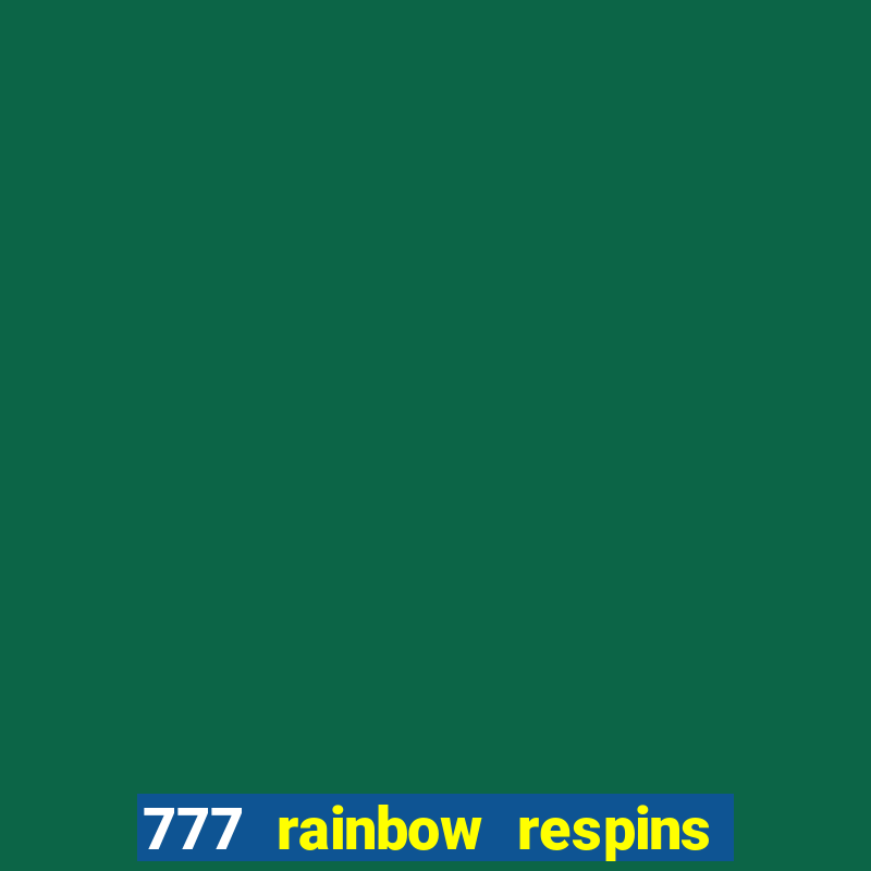 777 rainbow respins slot free play