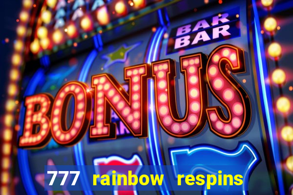 777 rainbow respins slot free play