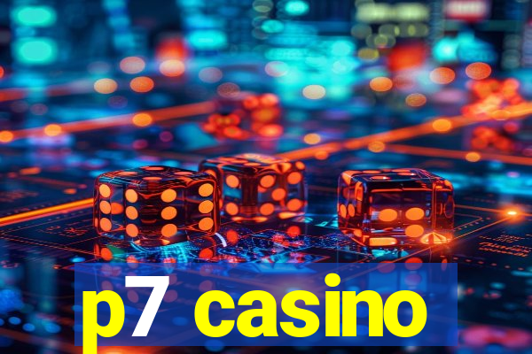 p7 casino