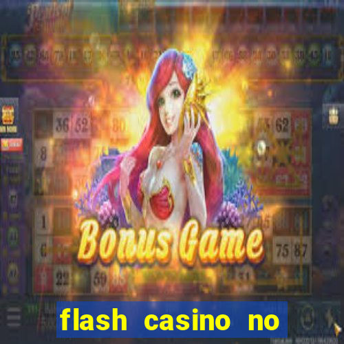 flash casino no deposit bonus