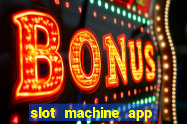 slot machine app with real money