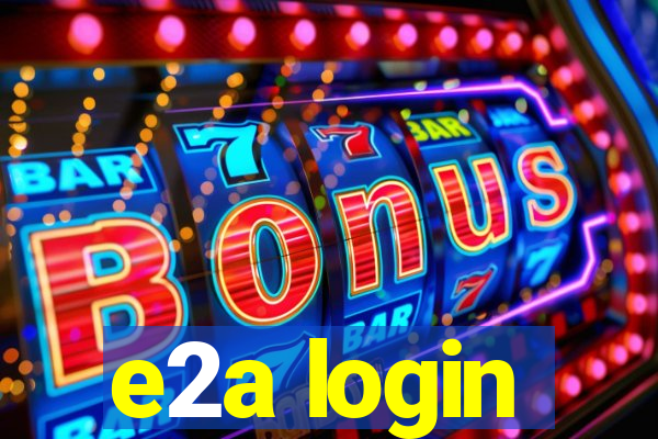 e2a login