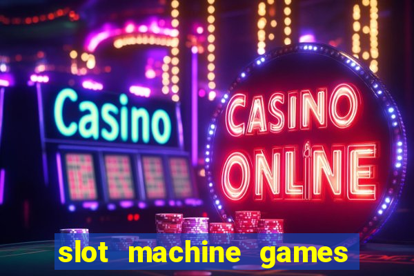 slot machine games for free