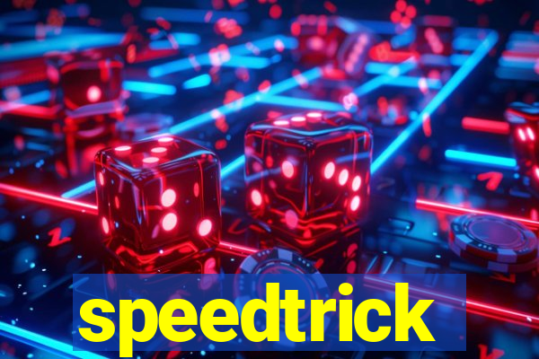 speedtrick