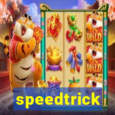 speedtrick