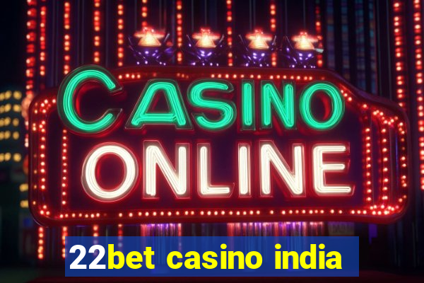 22bet casino india